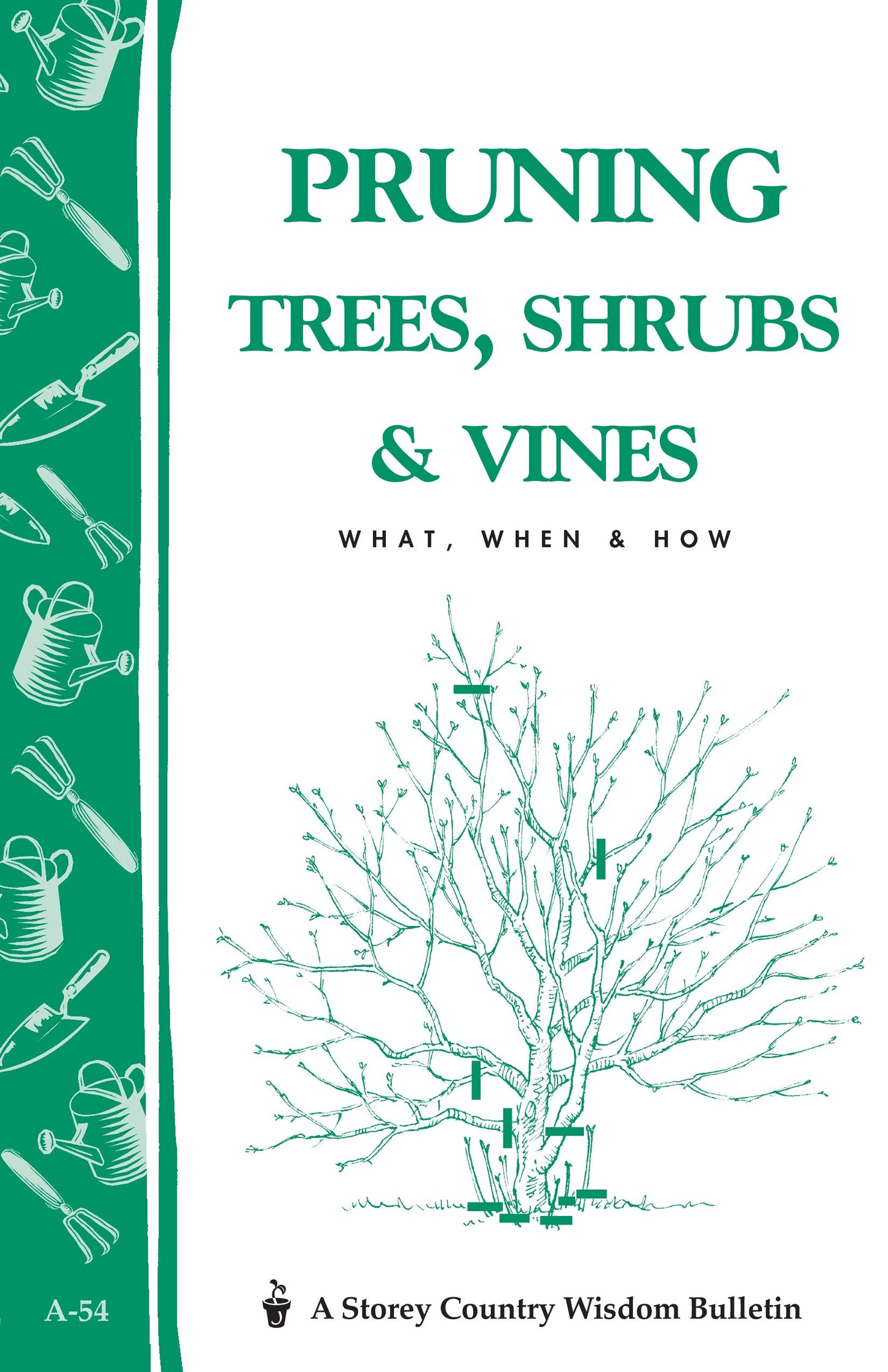 Pruning Trees, Shrubs & Vines: Storey's Country Wisdom Bulletin A-54 (Storey Country Wisdom Bulletin)